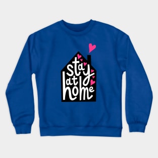 Stay at home Crewneck Sweatshirt